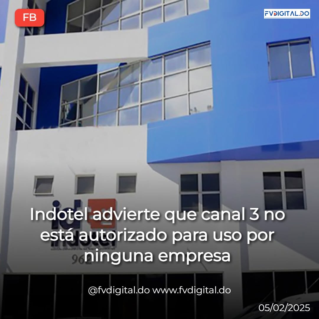 —Indotel advierte que canal 3 no está autorizado para uso por ninguna empresa